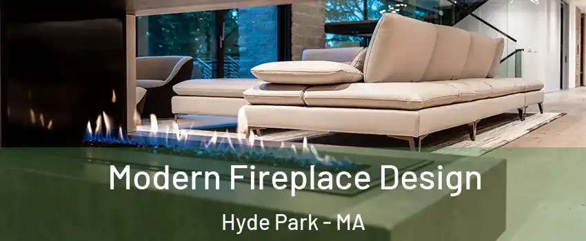 Modern Fireplace Design Hyde Park - MA