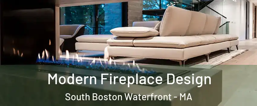 Modern Fireplace Design South Boston Waterfront - MA