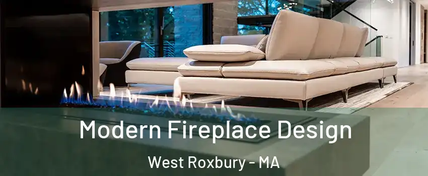 Modern Fireplace Design West Roxbury - MA