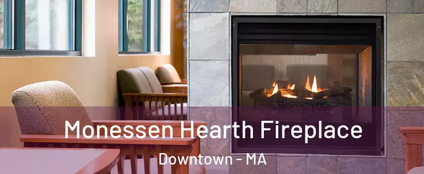 Monessen Hearth Fireplace Downtown - MA