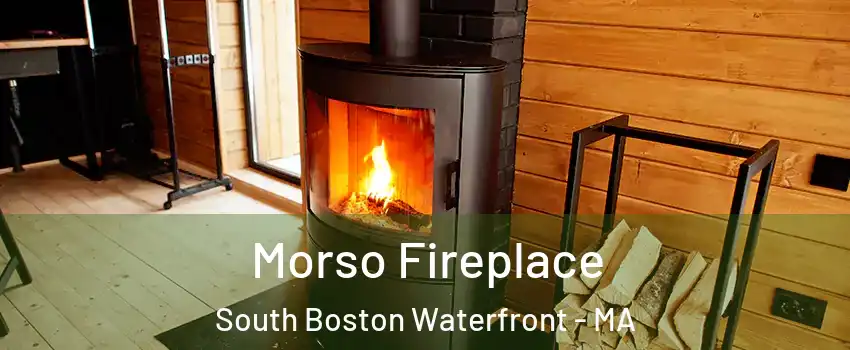 Morso Fireplace South Boston Waterfront - MA