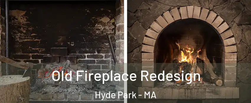 Old Fireplace Redesign Hyde Park - MA