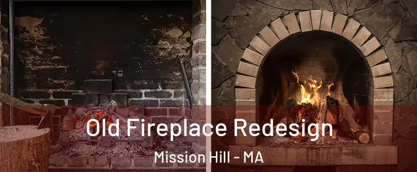 Old Fireplace Redesign Mission Hill - MA