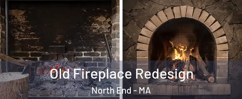 Old Fireplace Redesign North End - MA