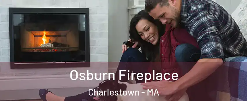 Osburn Fireplace Charlestown - MA