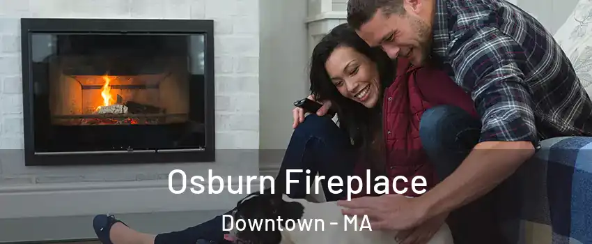 Osburn Fireplace Downtown - MA