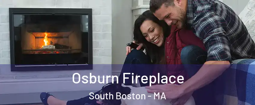 Osburn Fireplace South Boston - MA