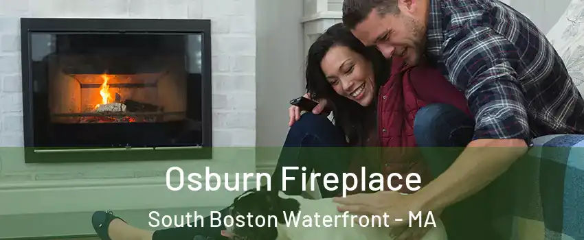 Osburn Fireplace South Boston Waterfront - MA