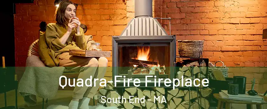 Quadra-Fire Fireplace South End - MA