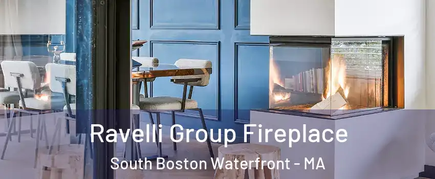 Ravelli Group Fireplace South Boston Waterfront - MA