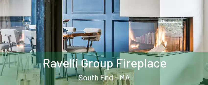 Ravelli Group Fireplace South End - MA