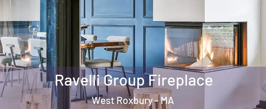 Ravelli Group Fireplace West Roxbury - MA