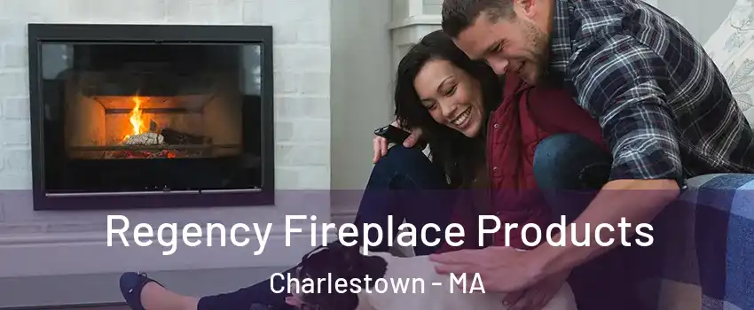 Regency Fireplace Products Charlestown - MA