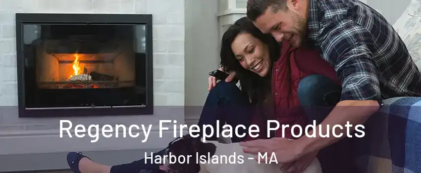 Regency Fireplace Products Harbor Islands - MA