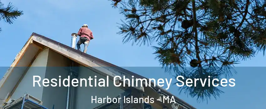 Residential Chimney Services Harbor Islands - MA