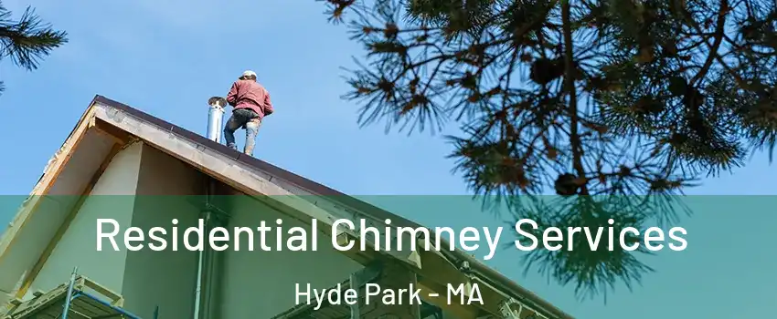 Residential Chimney Services Hyde Park - MA