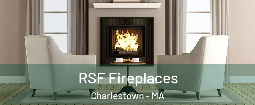 RSF Fireplaces Charlestown - MA