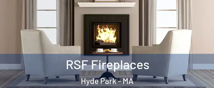 RSF Fireplaces Hyde Park - MA