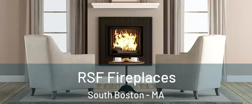 RSF Fireplaces South Boston - MA