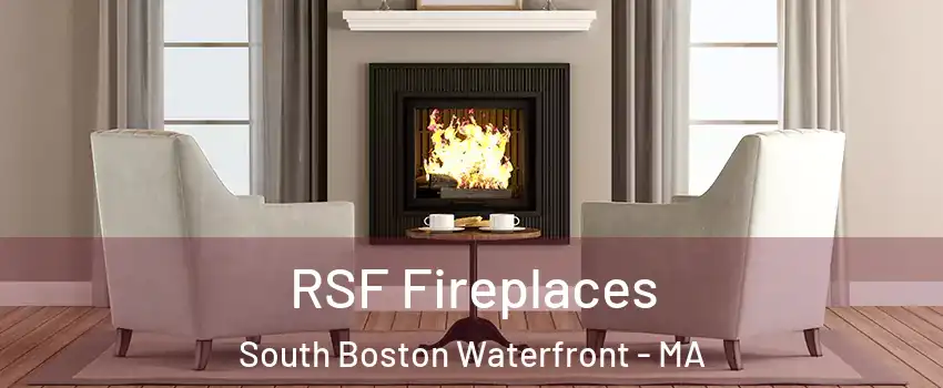 RSF Fireplaces South Boston Waterfront - MA