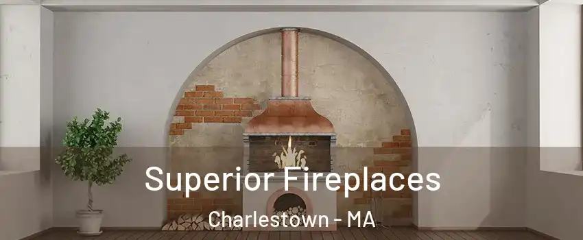 Superior Fireplaces Charlestown - MA