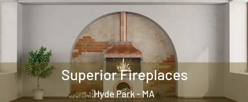 Superior Fireplaces Hyde Park - MA