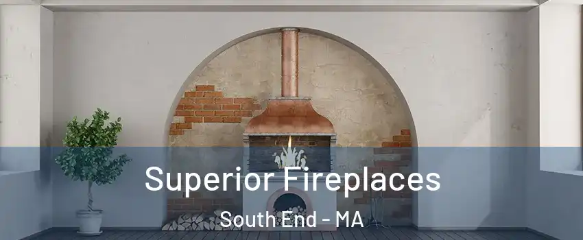 Superior Fireplaces South End - MA