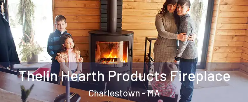 Thelin Hearth Products Fireplace Charlestown - MA