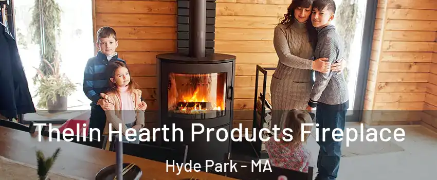 Thelin Hearth Products Fireplace Hyde Park - MA