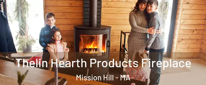 Thelin Hearth Products Fireplace Mission Hill - MA