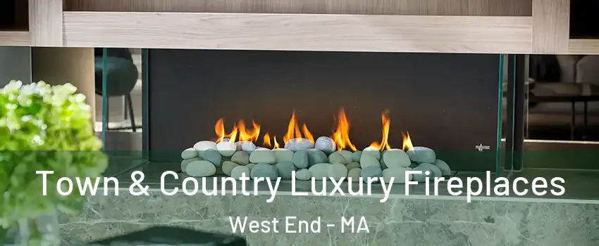 Town & Country Luxury Fireplaces West End - MA