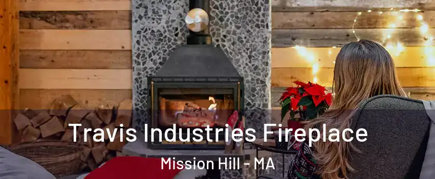 Travis Industries Fireplace Mission Hill - MA