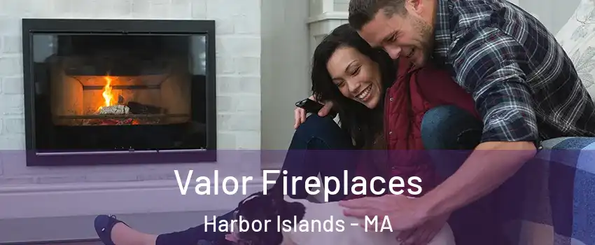 Valor Fireplaces Harbor Islands - MA