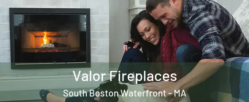 Valor Fireplaces South Boston Waterfront - MA