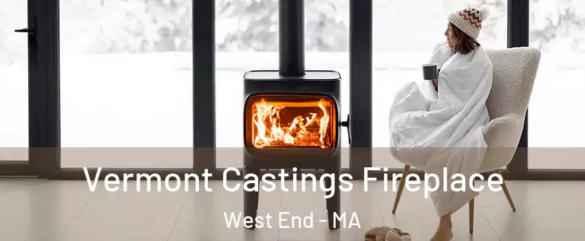 Vermont Castings Fireplace West End - MA