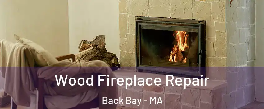 Wood Fireplace Repair Back Bay - MA