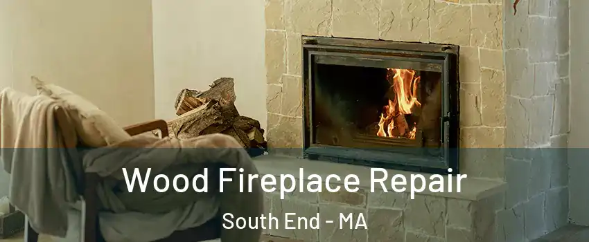 Wood Fireplace Repair South End - MA