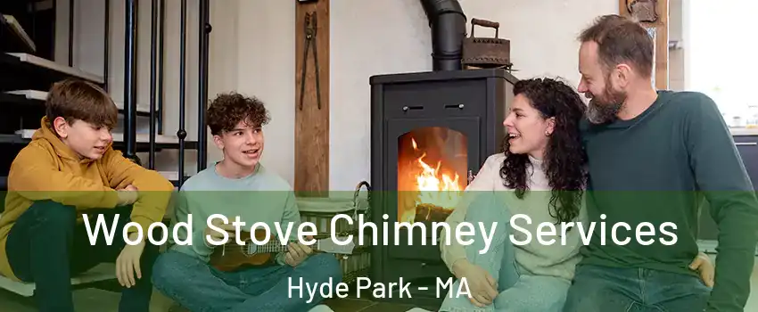 Wood Stove Chimney Services Hyde Park - MA