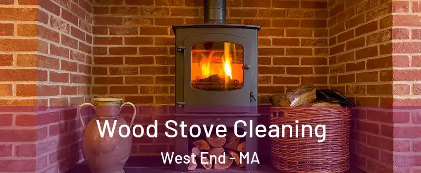 Wood Stove Cleaning West End - MA