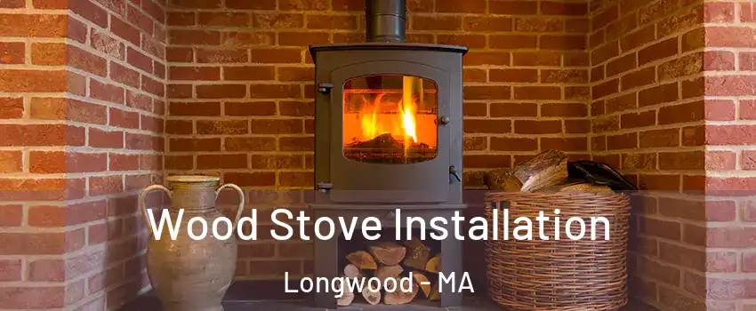 Wood Stove Installation Longwood - MA