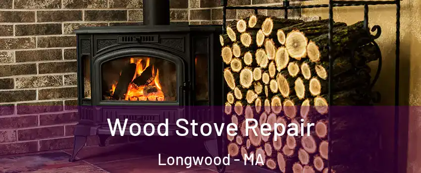 Wood Stove Repair Longwood - MA