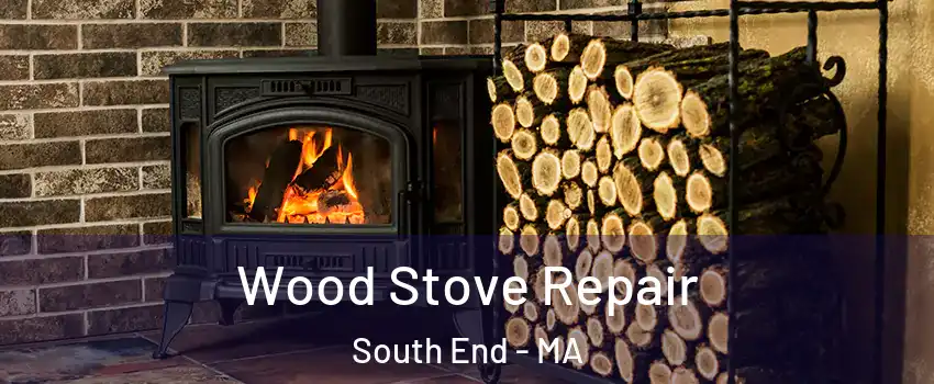 Wood Stove Repair South End - MA