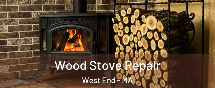 Wood Stove Repair West End - MA